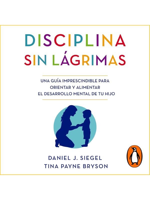 Los 7 mejores Libros de Crianza Respetuosa: Disciplina sin lagrimas