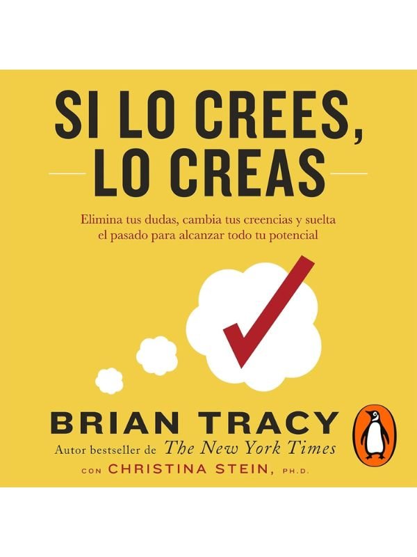 Los 7 mejores libros de crecimiento personal: Si lo crees, lo creas [Believe It to Achieve It]