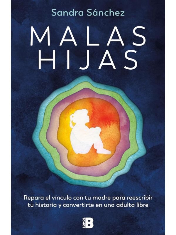 Los 7 mejores Libros de Crianza Respetuosa: Malas hijas