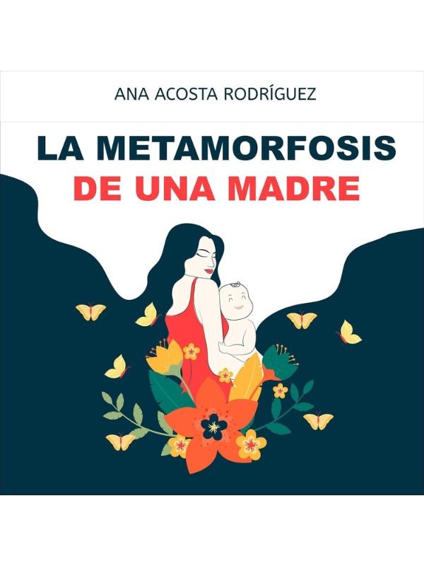 Los 7 mejores Libros de Crianza Respetuosa: Metamorfosis de una madre